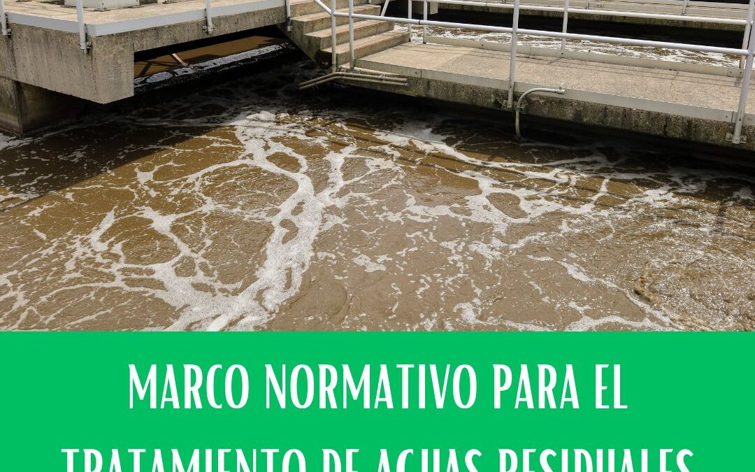 Marco normativo para el tratamiento de aguas residuales industriales en méxico