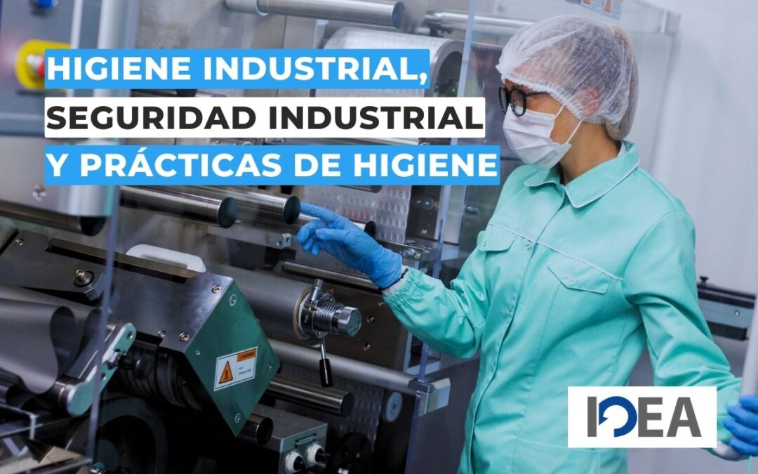 Diferencias entre Higiene industrial, Seguridad Industrial y Prácticas de Higiene
