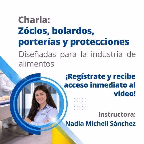 Charla: Zoclos, bolardos, porterías y protecciones diseñadas para la industria de alimentos